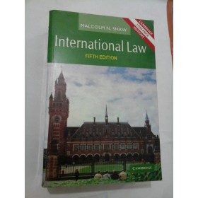 INTERNATIONAL LAW  - MALCOLM N. SHAW - (drept international)